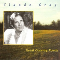 Claude Gray - Great Country Roads
